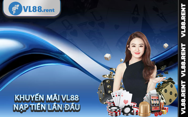 Khuyến mãi Vl88 nạp tiền lần đầu